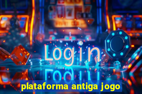 plataforma antiga jogo